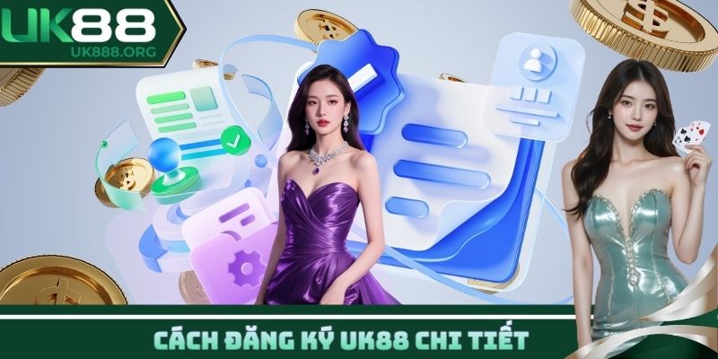 Cách đăng ký UK88 chi tiết